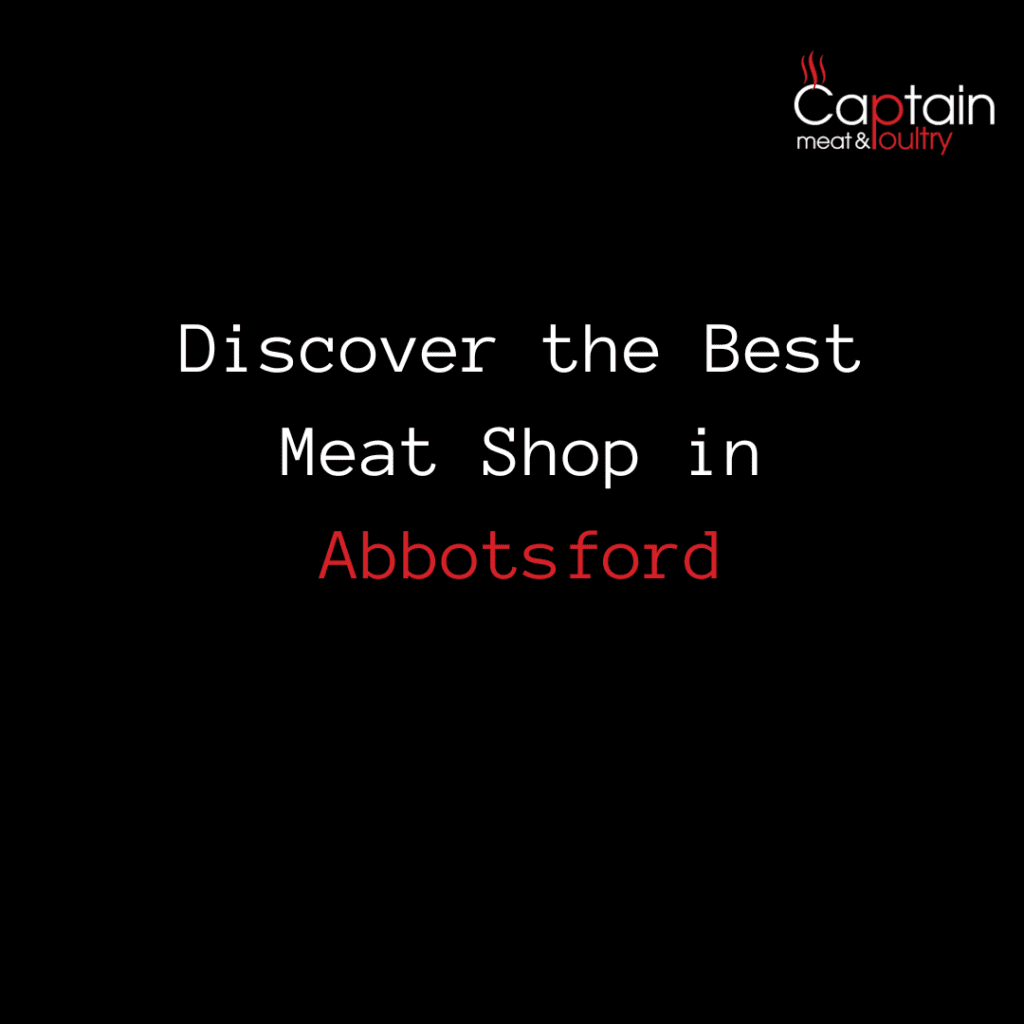 Discover the Best Meat Shop in Abbotsford